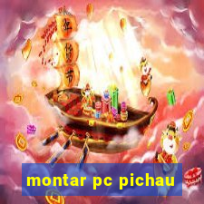 montar pc pichau